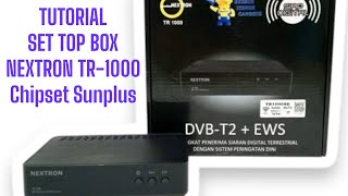 TUTORIAL SET TOP BOX DVB-T2 NEXTRON TR-1000  Chipset Sunplus