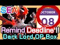 Deadline Remind 8th/Oct !! Dark Lord OP Box / What Gears final Get? What STG can Clear? / DN SEA