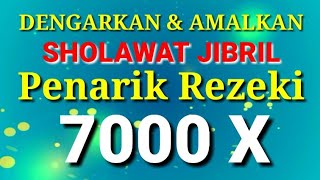 dhikr SHOLAWAT JIBRIL 7000 KALI PENARIK REZEKI Abdul Karim official