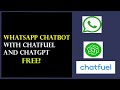 How to create WhatsApp Chatbot for business free with ChatGPT and ChatFuel