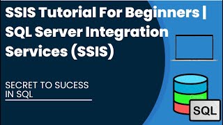 SSIS Tutorial For Beginners | SQL Server Integration Services (SSIS)