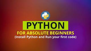 Python for Absolute Beginners | Install Python & Run Your First Program
