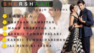 Shershaah Audio Jukebox || All Songs || Latest hindi songs 2021❤️