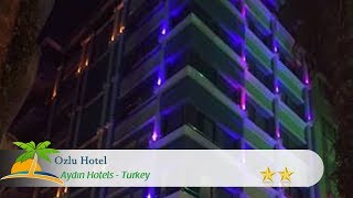 Ozlu Hotel - Aydın otelleri, Türkiye