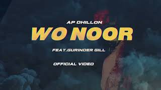 AP Dhillon - Wo Noor (New Song) Official Video | AP Dhillon New Song