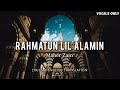 Rahmatun Lil'Alameen - Maher Zain | Lyrics & English Translation | Vocals Only