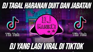 DJ TAGAL HARANAN DUIT DAN JABATAN REMIX VIRAL TIKTOK FULL BASS TERBARU 2022