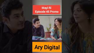 New! Mayi Ri | Episode 45 | Promo | ARY Digital Drama #mayirinewepisode