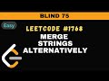 Leetcode 1768 - Merge Strings Alternatively | Blind 75