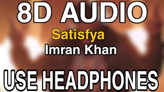 Satisfya- Imran Khan | 8D AUDIO | 8D MUSICS