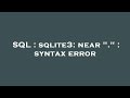 SQL : sqlite3: near 