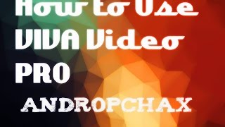 Edit Videos in Android Using Viva Video Pro