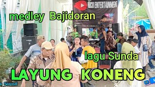 LAYUNG KONENG // Bajidoran full album nico entertainment @live cisarua