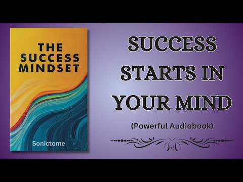 The Success Mindset – Success starts in your mind