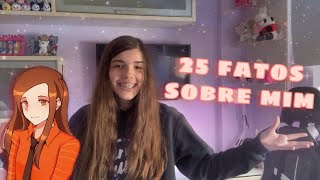 25 Fatos Sobre Mim!