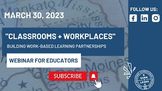 "Classrooms + Workplaces" Work-Based Learning webinar for Educators