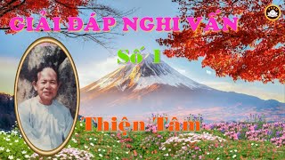 GIẢI ĐÁP NGHI VẤN 1 Thiện Tâm