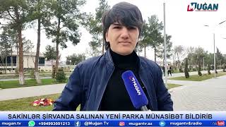 SAKİNLƏR ŞİRVANDA SALINAN YENİ PARKA MÜNASİBƏT BİLDİRİB