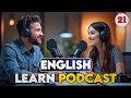 Learn English With Podcast | English learning Conversation | Podcast For Beginners | Episode 21