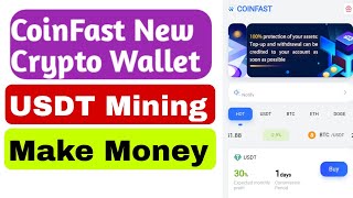 How To Make On Coinfast New Digital Crypto Wallet 2022 | USDT mining Make Money
