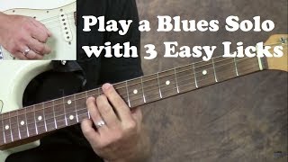 Play a Blues Solo with 3 Easy Licks | GuitarZoom.com