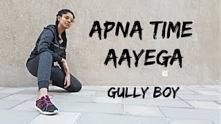 Apna Time Aayega | Gully Boy | Ranveer Singh | DIVINE | Hip Hop Dance Choreography | Nidhi Kumar