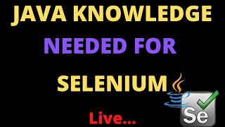 Selenium Automation Testing Live Session || Java Knowledge Needed For Selenium || Selenium Java