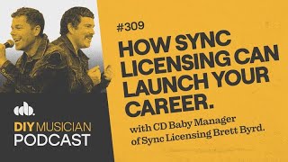 How Sync Licensing Can Launch Your Career - DIY Musician Podcast Ep 309