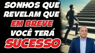 8 SONHOS QUE REVELAM QUE VOCÊ VAI TER SUCESSO EM BREVE NA SUA VIDA.