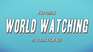 Fivio Foreign - World Watching ft. Lil Tjay & Yung Bleu (Lyrics)