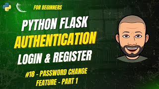 Python Flask Authentication #18 – CHANGE PASSWORD (Part 1 – Backend Setup)