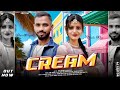 Cream ( Official Video ) Ravi Nayak || Ujala Rao || Praveen Nayak || New Haryanvi Dj Song 2024