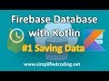#1 Firebase Database with Kotlin Tutorial - Saving Data