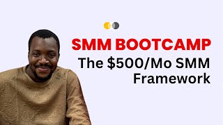 SMM Bootcamp - The $500/Mo Framework