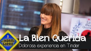 La dolorosa experiencia de La Bien Querida en Tinder - El Hormiguero