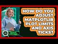 How Do You Adjust Matplotlib Plot Limits And Axis Ticks? - AI and Machine Learning Explained