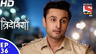 Trideviyaan - त्रिदेवियाँ - Episode 36 - 3rd January, 2017