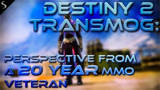 Destiny 2 Transmog: Perspective from a 20 Year MMO Veteran