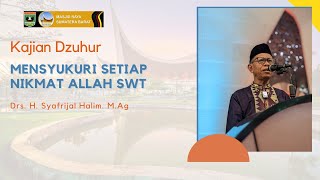 MENSYUKURI SETIAP NIKMAT ALLAH SWT |New| Drs. H. Syafrijal Halim. M.Ag