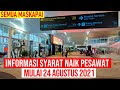 SYARAT NAIK PESAWAT SAAT PERPANJANGAN PPKM LEVEL 4 BULAN AGUSTUS 2021 | SEMUA MASKAPAI RUTE DOMESTIK