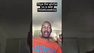Tips for girls in a new relationship!