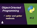 Object Oriented Programming Python -12 | Setter and Getter Methods in Python