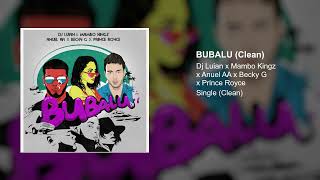 Anuel AA x Prince Royce x Becky G x Mambo Kingz x Dj Luian - Bubalu (Clean Versi