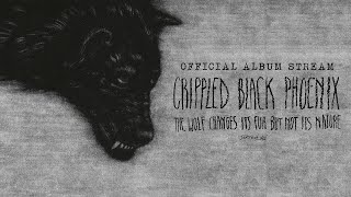 Crippled Black Phoenix - 'The Wolf Changes Its Fur But Not Its Nature' (Official Album Stream)