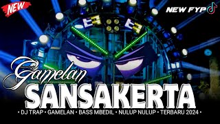 DJ GAMELAN SANSAKERTA • BASS MBEDIL MBEDIL • TERBARU KARNAVAL 2024