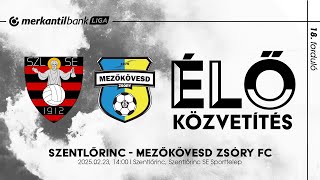 Élő közvetítés | Szentlőrinc - Mezőkövesd Zsóry FC | Merkantil Bank Liga NB II. 18. forduló