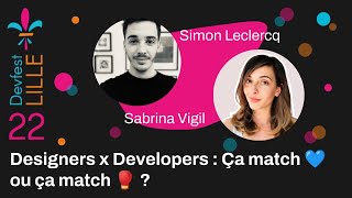 [DEVFEST Lille 2022] - Designers x Developers : Ça match 💙 ou ça match 🥊 ?