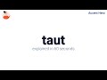 TAUT - Meaning and Pronunciation