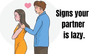 Signs your partner is lazy (Lazy partners in relationship)