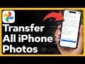 How To Transfer All iPhone Pictures To Google Photos